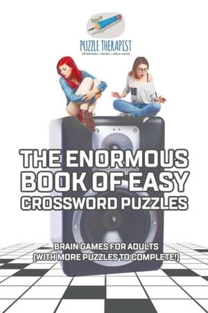 The Enormous Book of Easy Crossword Puzzles | Brain Games for Adults (with more puzzles to complete!) de Puzzle Therapist