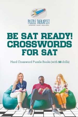 Be SAT Ready! Crosswords for SAT | Hard Crossword Puzzle Books (with 50 drills) de Puzzle Therapist