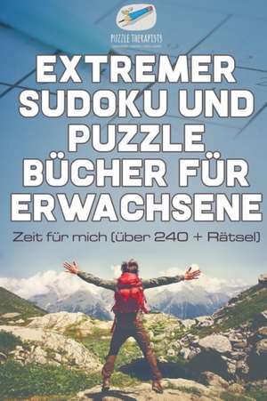 Puzzle Therapist: Extremer Sudoku und Puzzle Bücher für Erwa