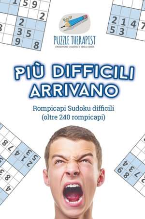 Più difficili arrivano |Rompicapi Sudoku difficili (oltre 240 rompicapi) de Puzzle Therapist