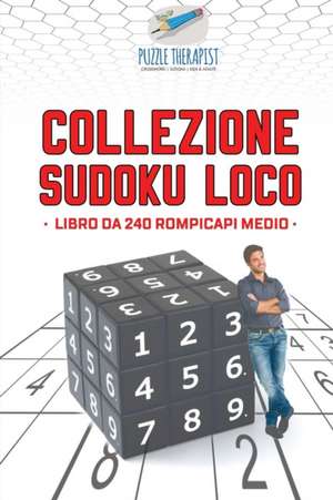 Collezione Sudoku Loco | Libro da 240 rompicapi medio de Puzzle Therapist