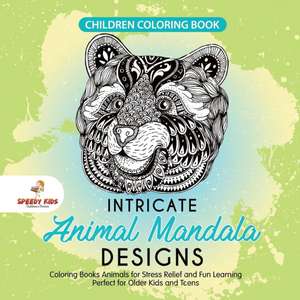 Children Coloring Book. Intricate Animal Mandala Designs. Coloring Books Animals for Stress Relief and Fun Learning. Perfect for Older Kids and Teens de Jupiter Kids