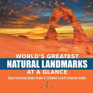 World's Greatest Natural Landmarks at a Glance | Rock Formation Books Grade 4 | Children's Earth Sciences Books de Baby