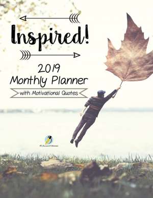 Inspired! 2019 Monthly Planner with Motivational Quotes de Journals and Notebooks