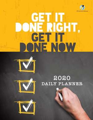 Get It Done Right, Get It Done Now de Journals and Notebooks