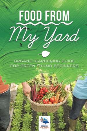 Food from My Yard de Speedy Publishing Books