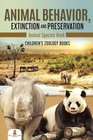 Animal Behavior, Extinction and Preservation de Baby