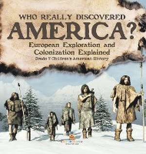 Who Really Discovered America? | European Exploration and Colonization Explained | Grade 7 Children's American History de Baby