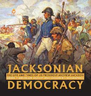 Jacksonian Democracy de Dissected Lives