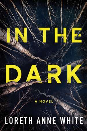 In the Dark de Loreth Anne White