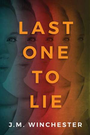 Last One to Lie de J.M. Winchester