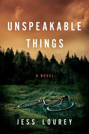 Unspeakable Things de Jess Lourey