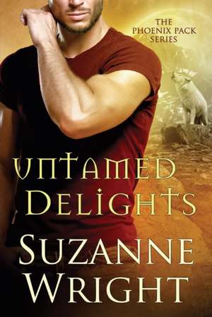 Untamed Delights de Suzanne Wright