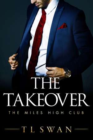 The Takeover de T. L. Swan