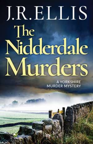 The Nidderdale Murders de J R Ellis