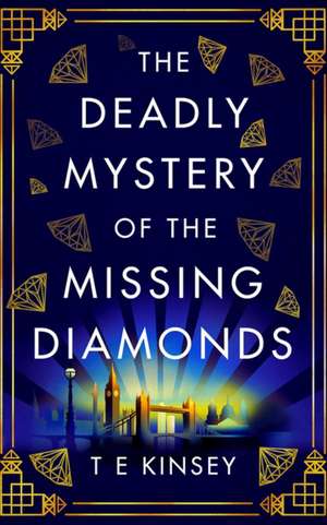 Deadly Mystery of the Missing Diamonds de T E Kinsey