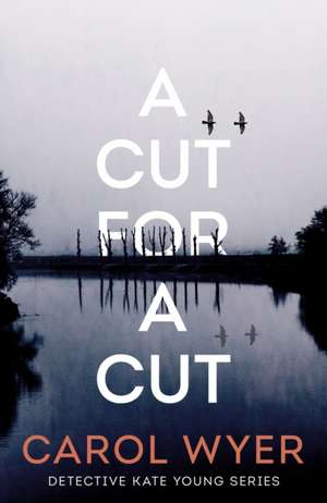 A Cut for a Cut de Carol Wyer