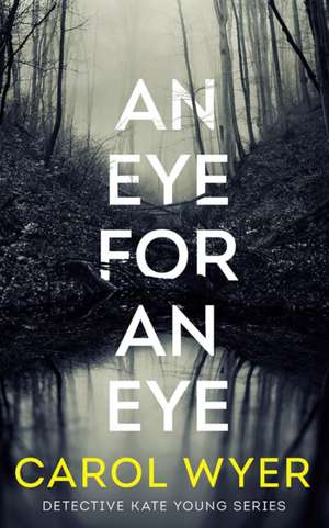 Eye for an Eye de Carol Wyer