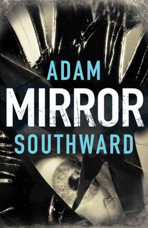 Mirror de Adam Southward