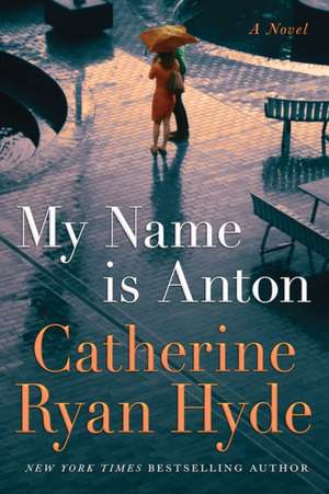 My Name is Anton de Catherine Ryan Hyde