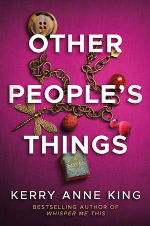 Other People's Things de Kerry Anne King