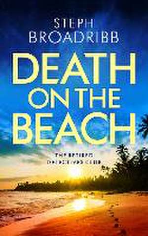 Death on the Beach de Steph Broadribb