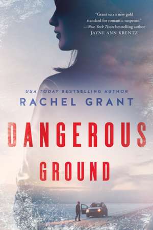 Dangerous Ground de Rachel Grant