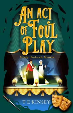 An Act of Foul Play de T E Kinsey