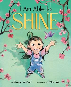 I Am Able to Shine de Korey Watari