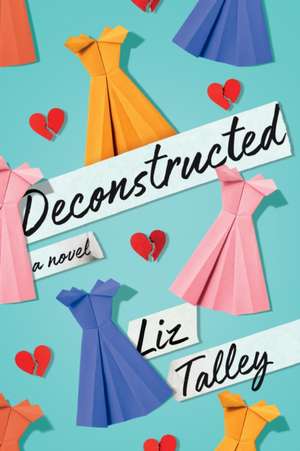 Deconstructed de Liz Talley