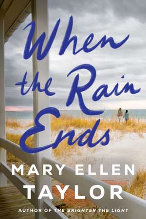 When the Rain Ends de Mary Ellen Taylor