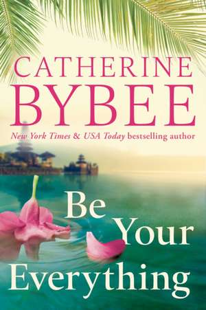 Be Your Everything de Catherine Bybee