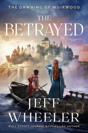 The Betrayed de Jeff Wheeler