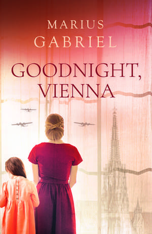 Goodnight, Vienna de Marius Gabriel