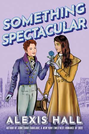 Something Spectacular de Alexis Hall