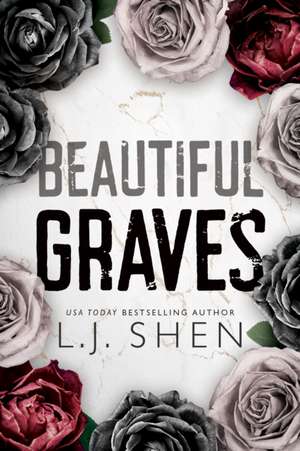 Beautiful Graves de L J Shen