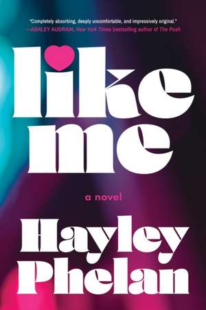 Like Me de Hayley Phelan