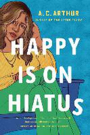 Happy Is on Hiatus de A. C. Arthur