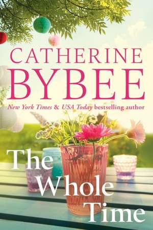 The Whole Time de Catherine Bybee