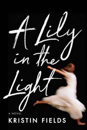 A Lily in the Light de Kristin Fields