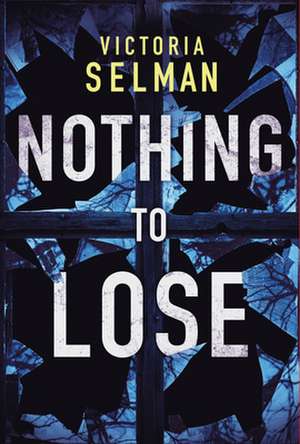 Nothing to Lose de Victoria Selman