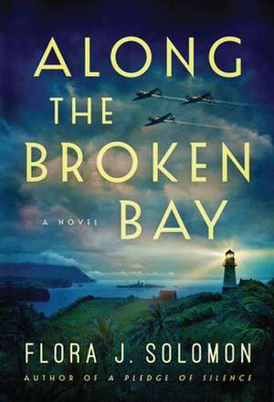 Along the Broken Bay de Flora J. Solomon