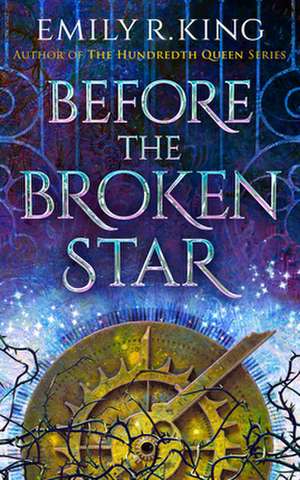 Before the Broken Star de Emily R. King