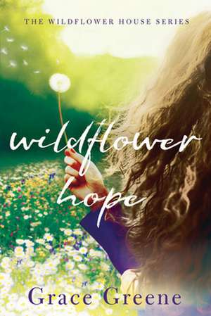 Wildflower Hope de Grace Greene