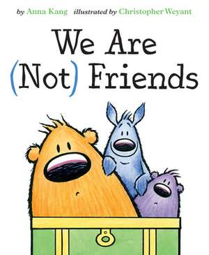 We Are Not Friends de Anna Kang