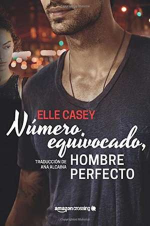 Número Equivocado, Hombre Perfecto de Elle Casey