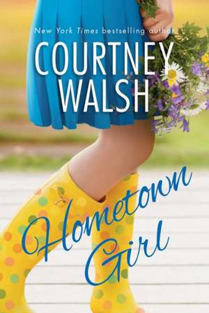 Hometown Girl de Courtney Walsh