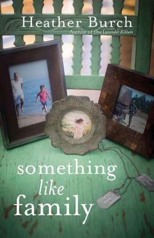 Something Like Family de Heather Burch