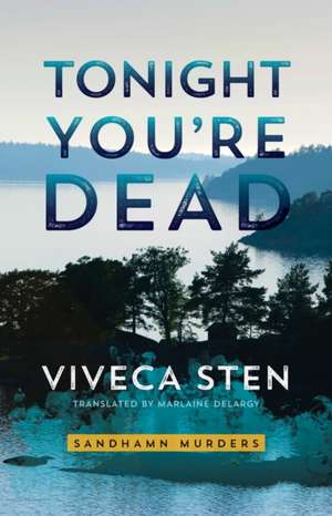 Tonight You're Dead de Viveca Sten