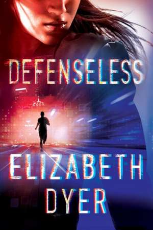 Defenseless de Elizabeth Dyer